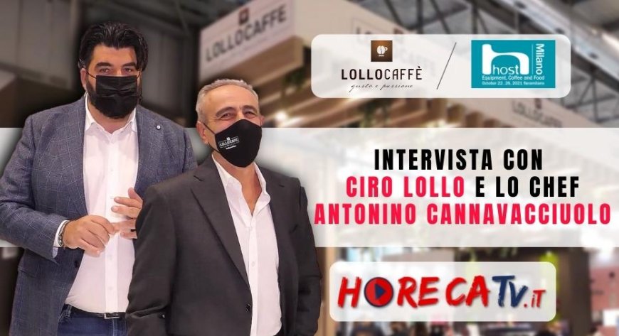 HorecaTV a Host 2021. Intervista con Ciro Lollo e Chef Antonino Cannavacciuolo