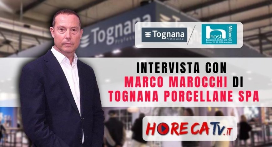 HorecaTV a Host 2021. Intervista a Marco Marocchi di Tognana Porcellane SpA