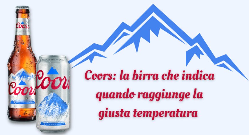 Coors: la birra che indica quando raggiunge la giusta temperatura