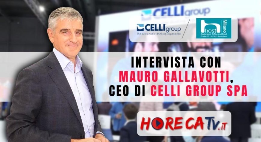HorecaTV a Host 2021. Intervista con Mauro Gallavotti di Celli Group SpA