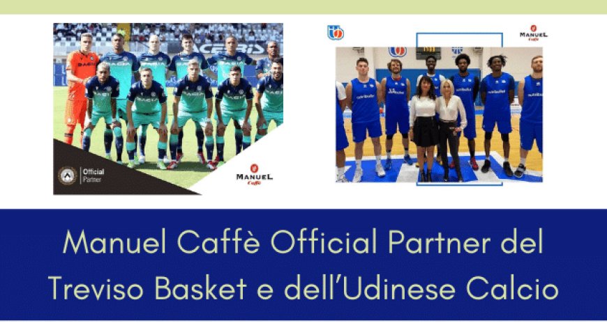 Manuel Caffè Official Partner del Treviso Basket e dell’Udinese Calcio
