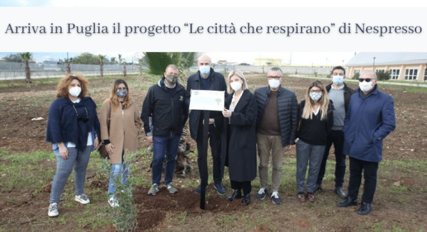 Arriva in Puglia il progetto “Le città che respirano” di Nespresso
