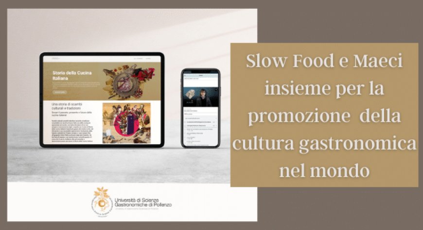 Slow Food e Maeci insieme per la promozione  della cultura gastronomica nel mondo
