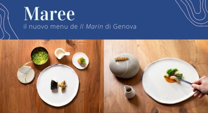 Maree, il nuovo menu de Il Marin di Genova