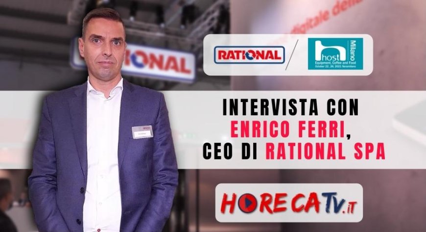 HorecaTV a Host 2021. Intervista con Enrico Ferri di Rational SpA