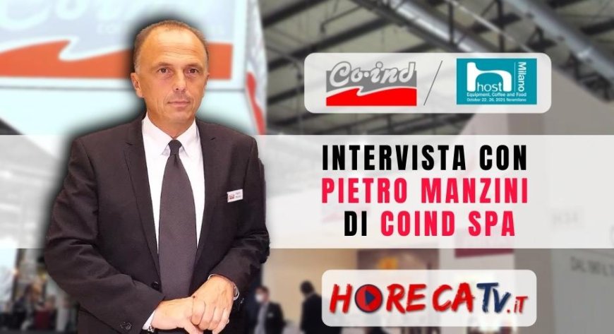 HorecaTV a Host 2021. Intervista con Pietro Manzini di COIND SpA
