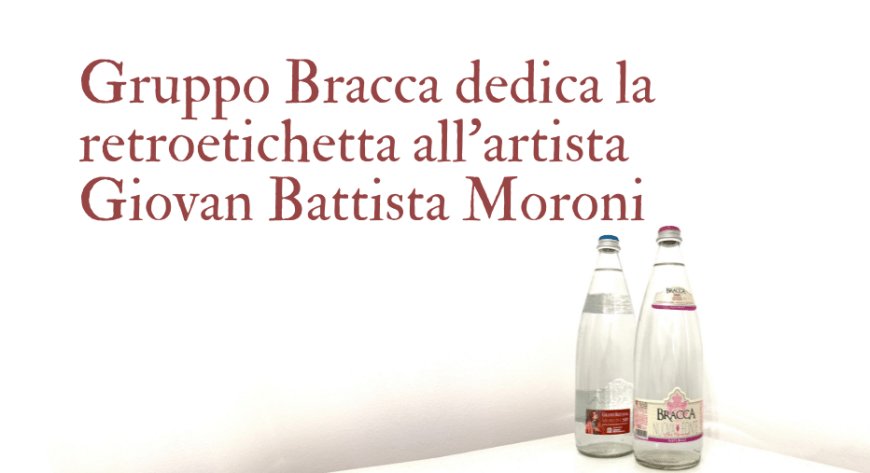Gruppo Bracca dedica la retroetichetta all'artista Giovan Battista Moroni