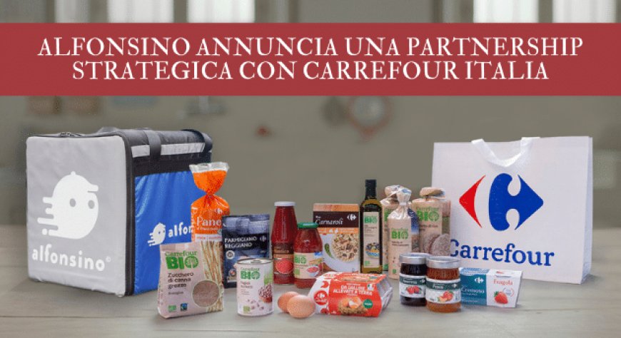 Alfonsino annuncia una partnership strategica con Carrefour Italia
