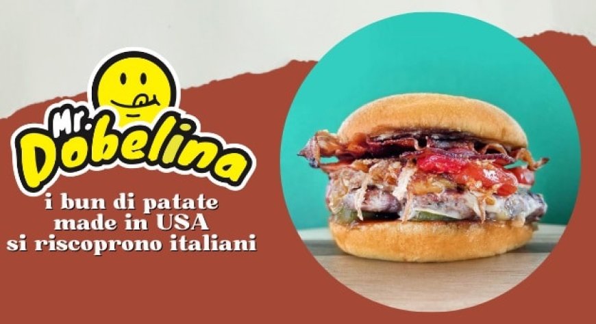 Mr.Dobelina: i bun di patate made in USA si riscoprono italiani
