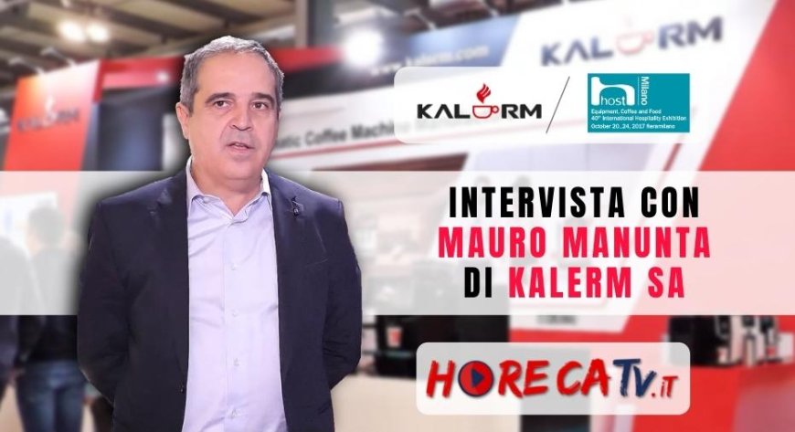 HorecaTV a Host 2021. Intervista con Mauro Manunta di Kalerm SA