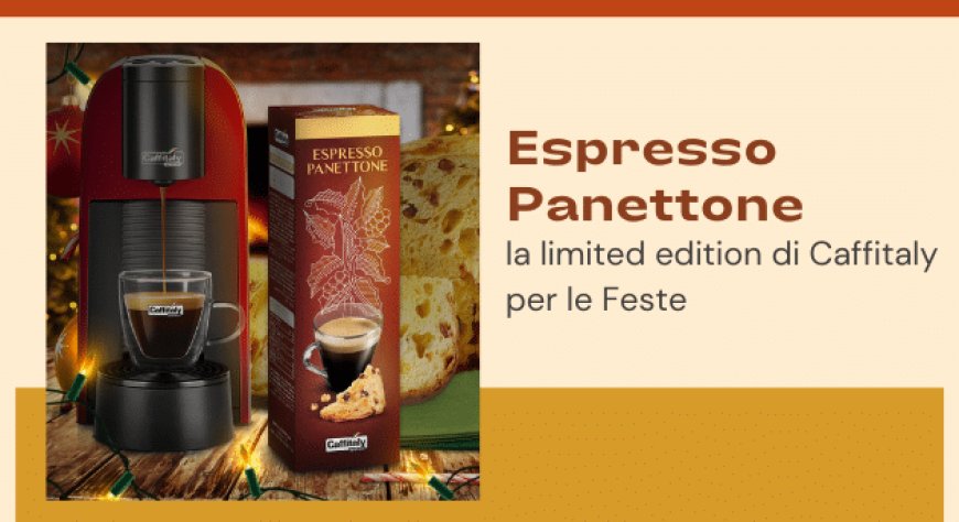 Espresso Panettone, la limited edition di Caffitaly per le Feste