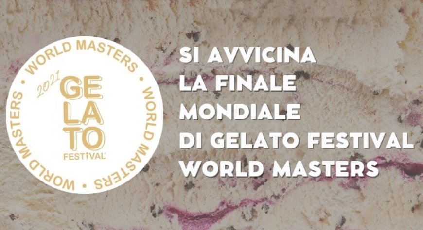 Si avvicina la finale mondiale di Gelato Festival World Masters