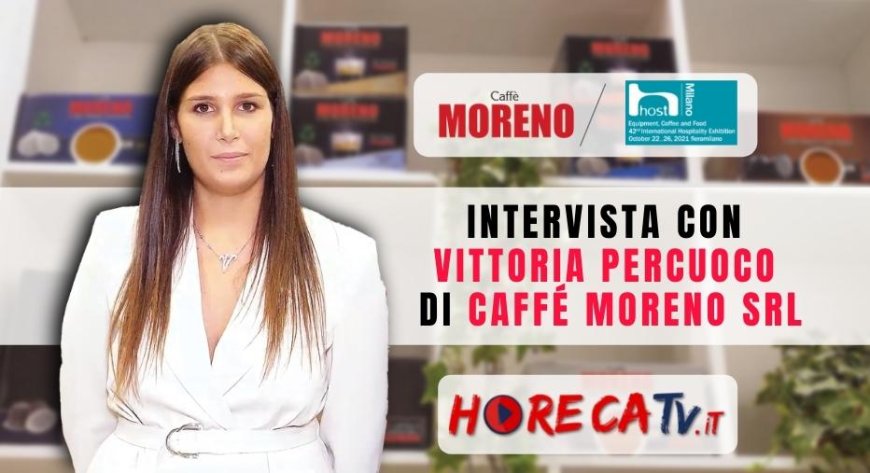 HorecaTV a Host 2021. Intervista con Vittoria Percuoco di Caffè Moreno srl