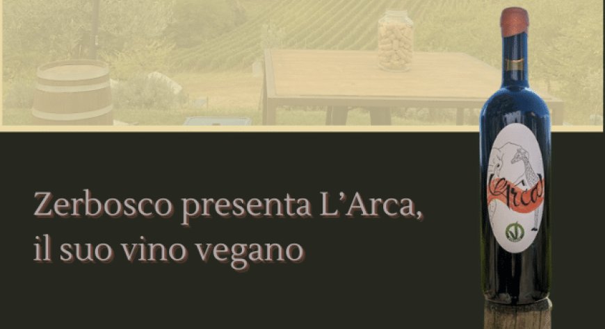 Zerbosco presenta L’Arca, il suo vino vegano