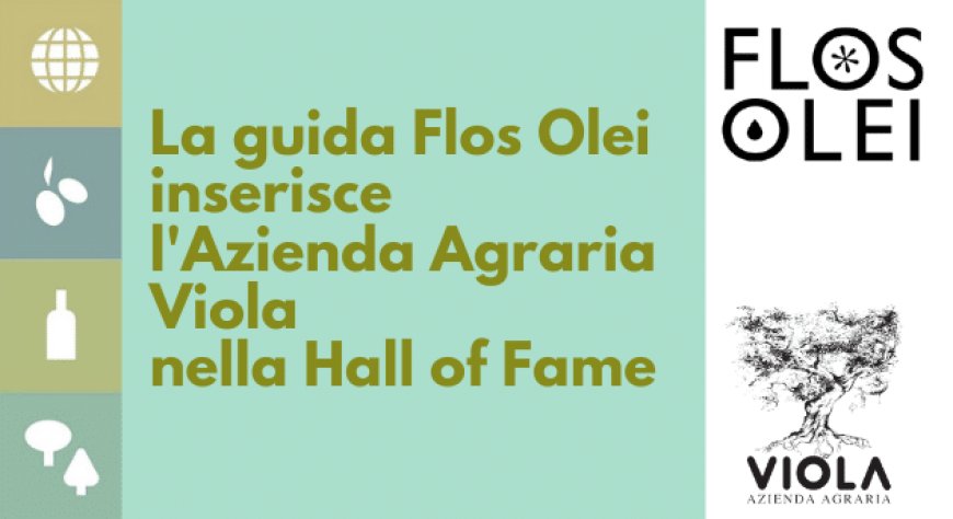 La guida Flos Olei inserisce l'Azienda Agraria Viola nella Hall of Fame