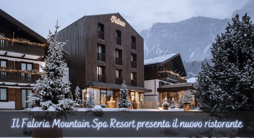Il Faloria Mountain Spa Resort presenta il nuovo ristorante