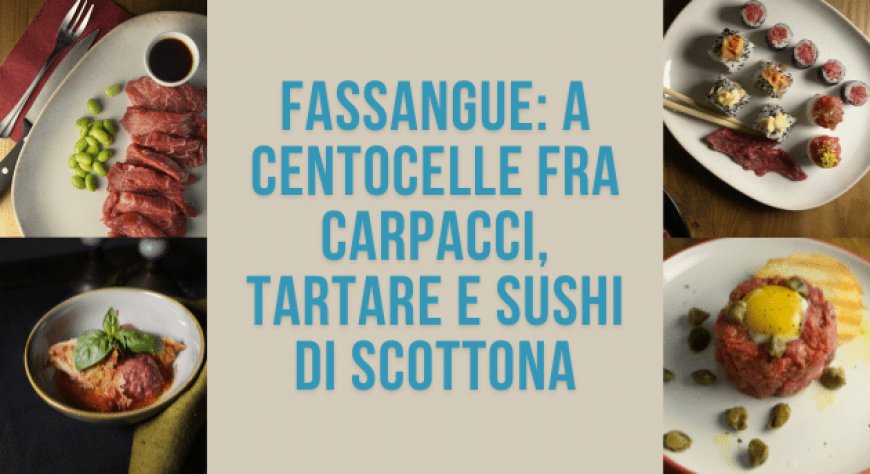 Fassangue: a Centocelle fra carpacci, tartare e sushi di scottona