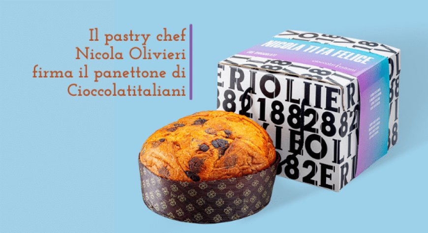 Il pastry chef Nicola Olivieri firma il panettone di Cioccolatitaliani