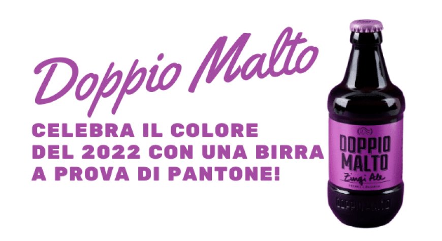 Doppio Malto celebra il colore del 2022 con una birra a prova di Pantone!