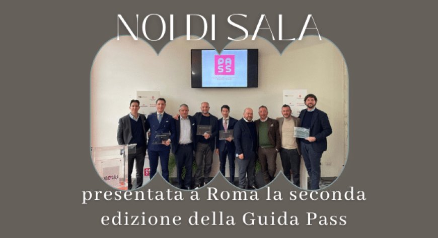 Noi di Sala: presentata a Roma la seconda edizione della Guida Pass