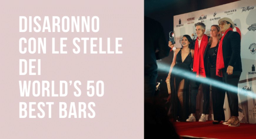 Disaronno con le stelle dei World’s 50 Best Bars