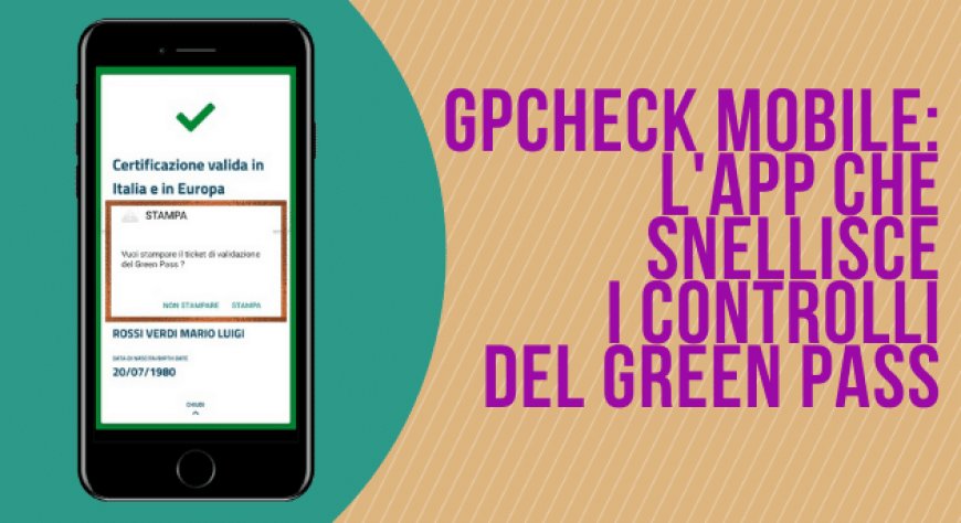 GPcheck Mobile: l'app che snellisce i controlli del green pass