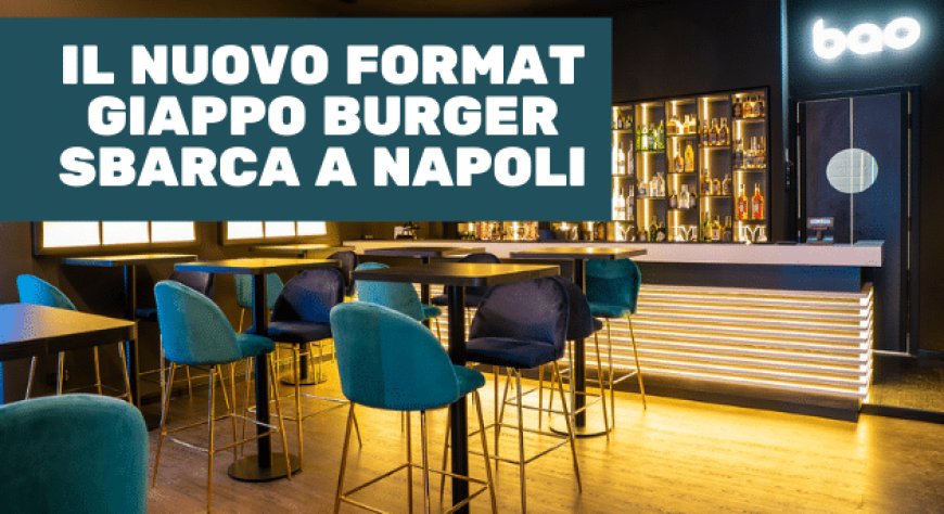Il nuovo format Giappo Burger sbarca a Napoli