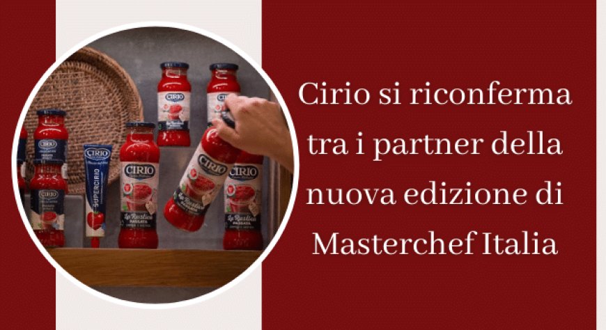 Cirio si riconferma tra i partner della nuova edizione di Masterchef Italia
