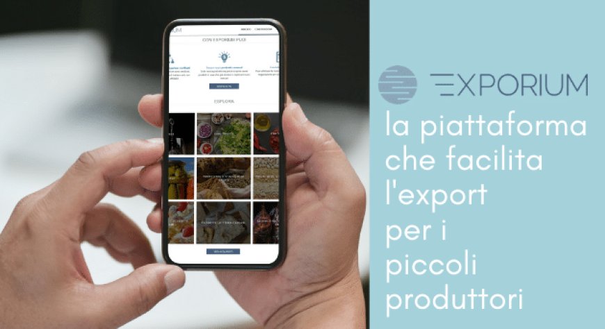 Exporium, la piattaforma che facilita l'export per i piccoli produttori