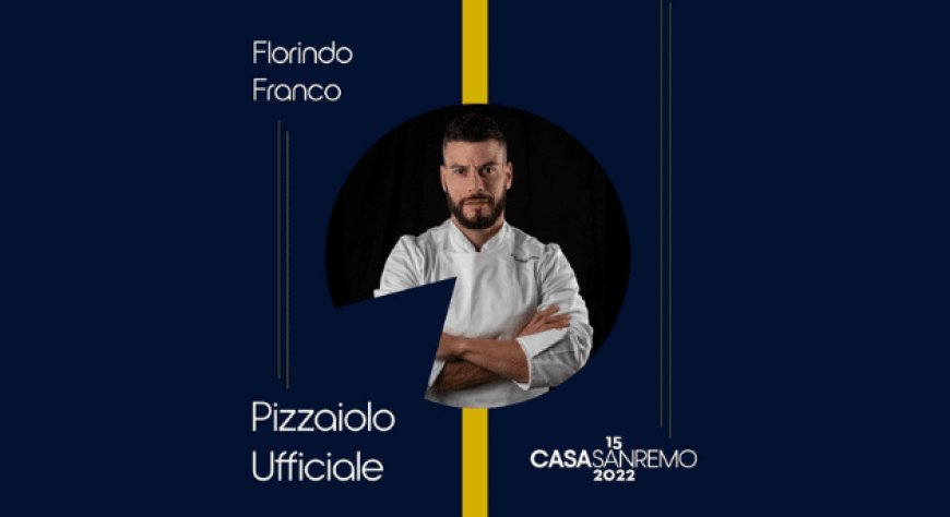 Il maestro Florindo Franco è pizzaiolo ufficiale di Casa Sanremo 2022