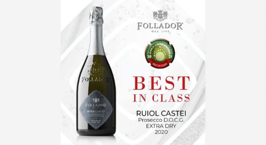 Follador Prosecco: arriva la medaglia “Best in Class” al The Champagne Sparkling Wine World Championships 2021