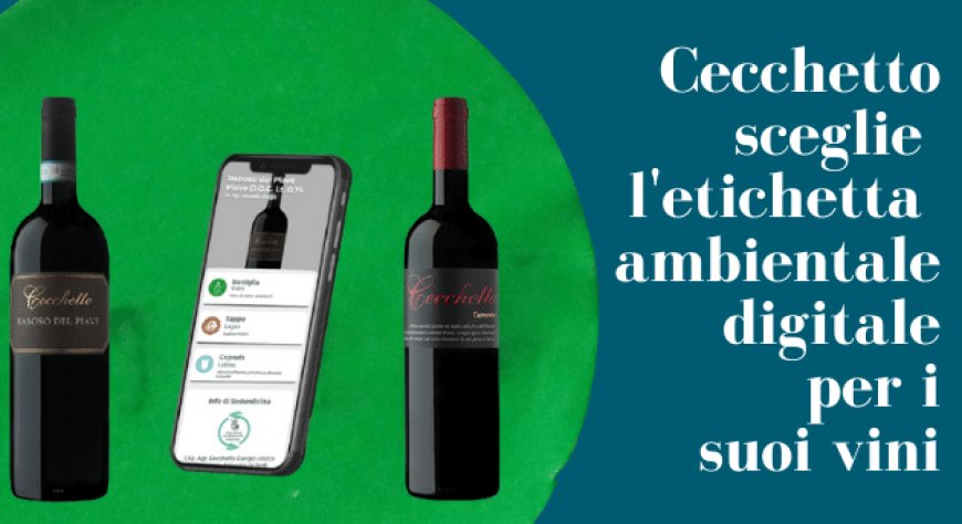 Cecchetto sceglie l'etichetta ambientale digitale per i suoi vini