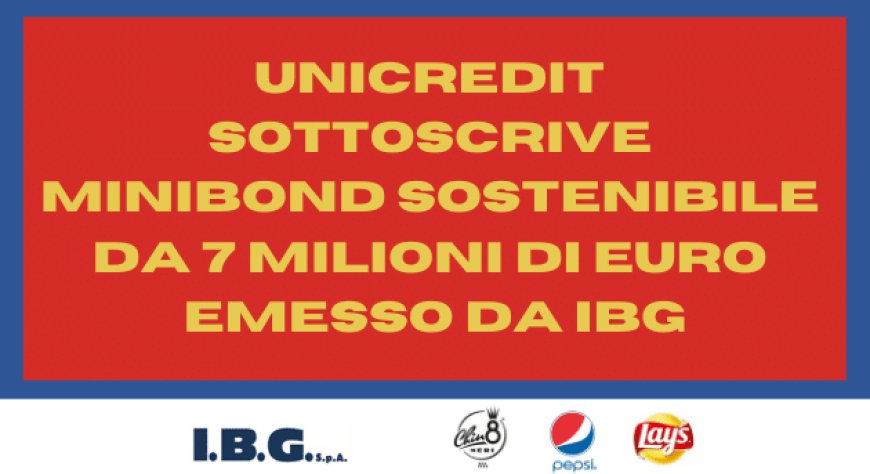 UniCredit sottoscrive minibond sostenibile da 7 milioni di euro emesso da IBG