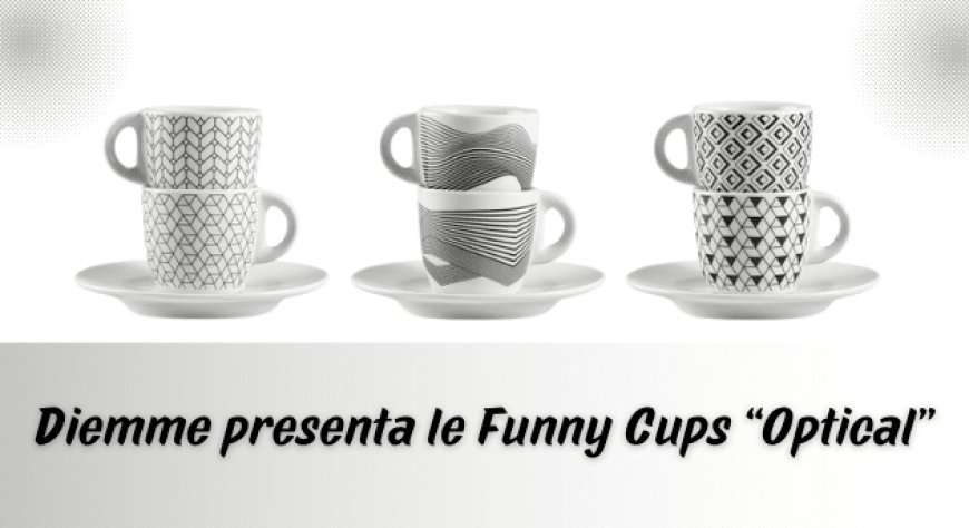 Diemme presenta le Funny Cups “Optical”