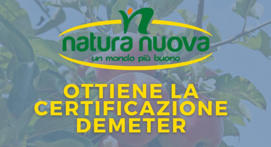 Natura Nuova ottiene la certificazione Demeter