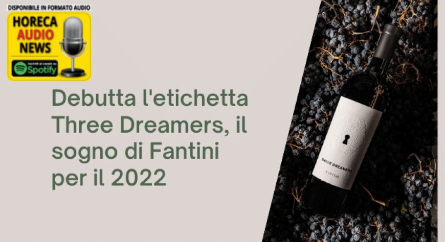 Debutta l'etichetta Three Dreamers, il sogno di Fantini per il 2022