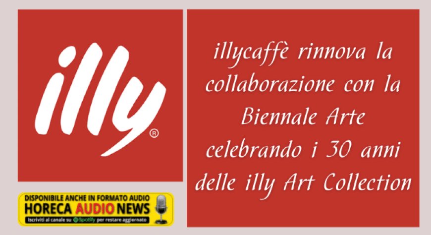 illycaffè rinnova la collaborazione con la Biennale Arte celebrando i 30 anni delle illy Art Collection