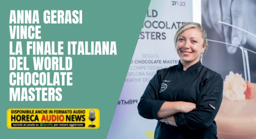 Anna Gerasi vince la finale italiana del World Chocolate Masters