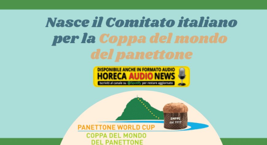 Nasce il Comitato italiano per la Coppa del mondo del panettone