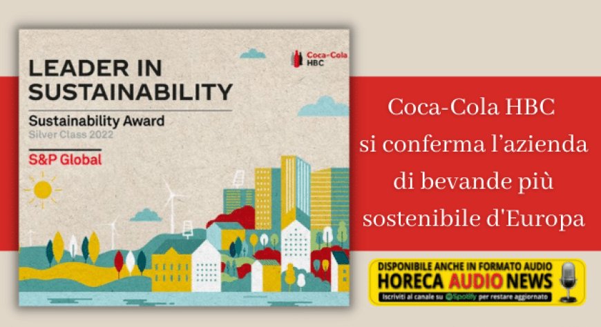 Coca-Cola HBC si conferma l’azienda di bevande più sostenibile d'Europa