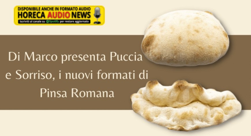 Di Marco presenta Puccia e Sorriso, i nuovi formati di Pinsa Romana