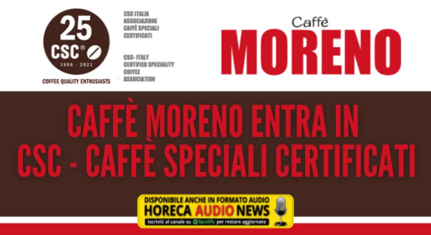Caffè Moreno entra in CSC - Caffè Speciali Certificati