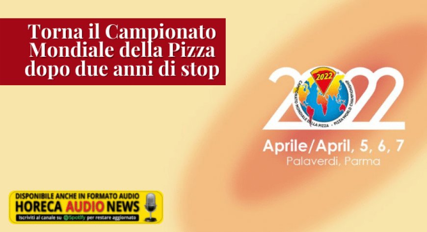 Torna il Campionato Mondiale della Pizza dopo due anni di stop