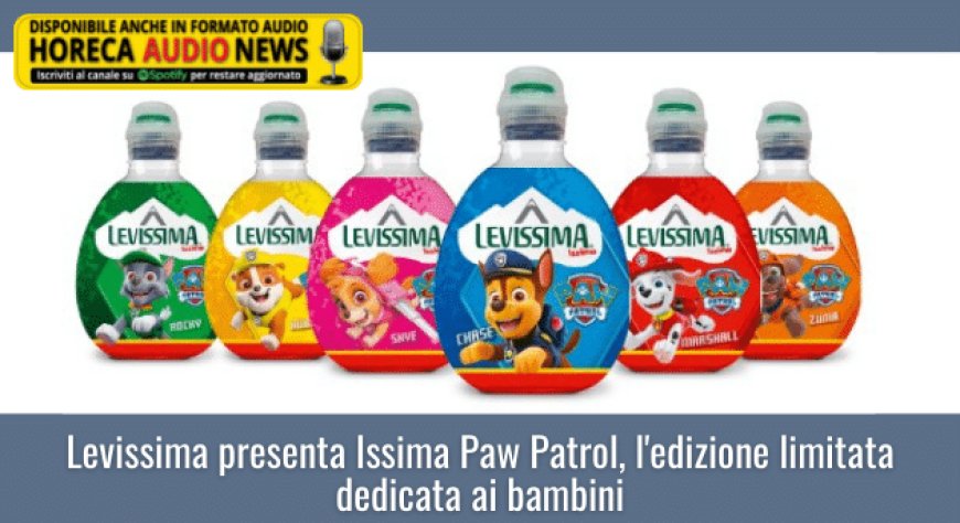 Levissima presenta Issima Paw Patrol, l'edizione limitata dedicata ai bambini