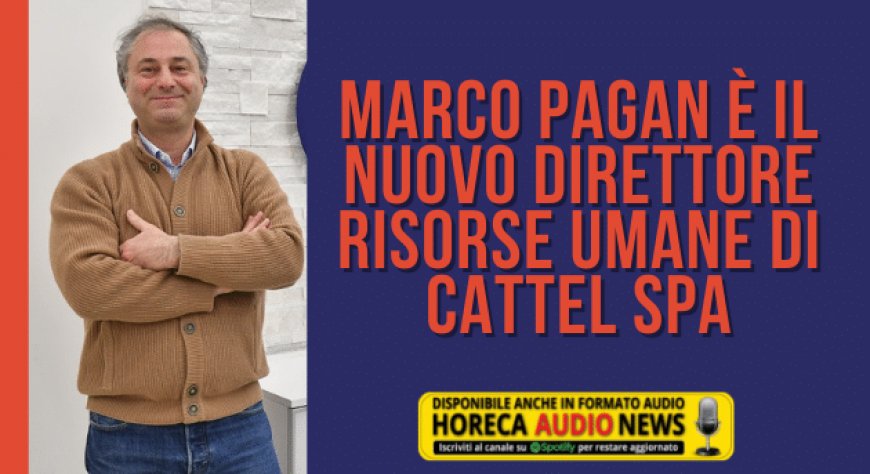 Marco Pagan è il nuovo direttore Risorse Umane di Cattel SpA