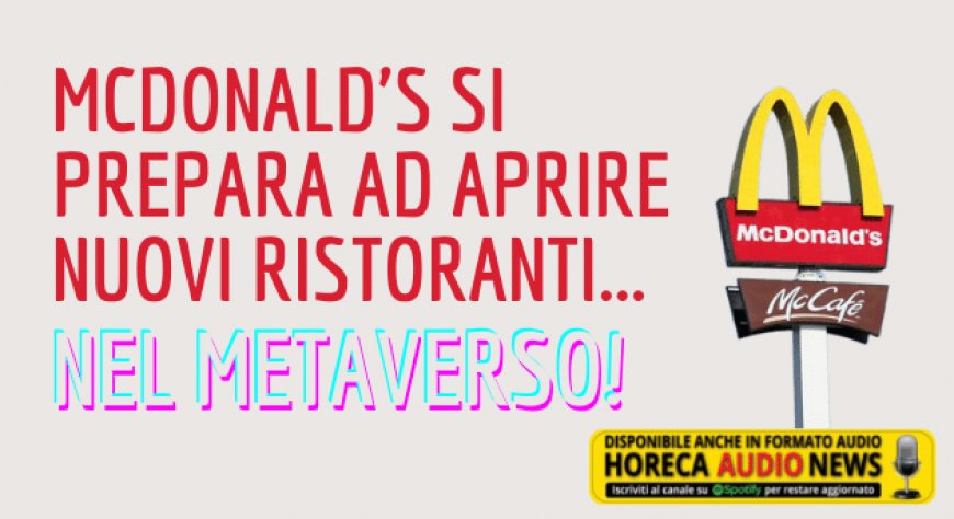 McDonald's si prepara ad aprire nuovi ristoranti... nel Metaverso!