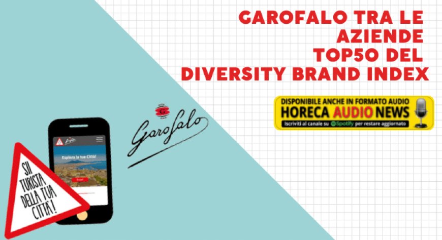 Garofalo tra le aziende Top50 del Diversity Brand Index
