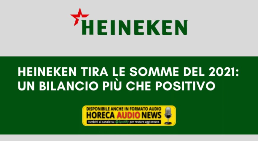 Heineken tira le somme del 2021: un bilancio più che positivo