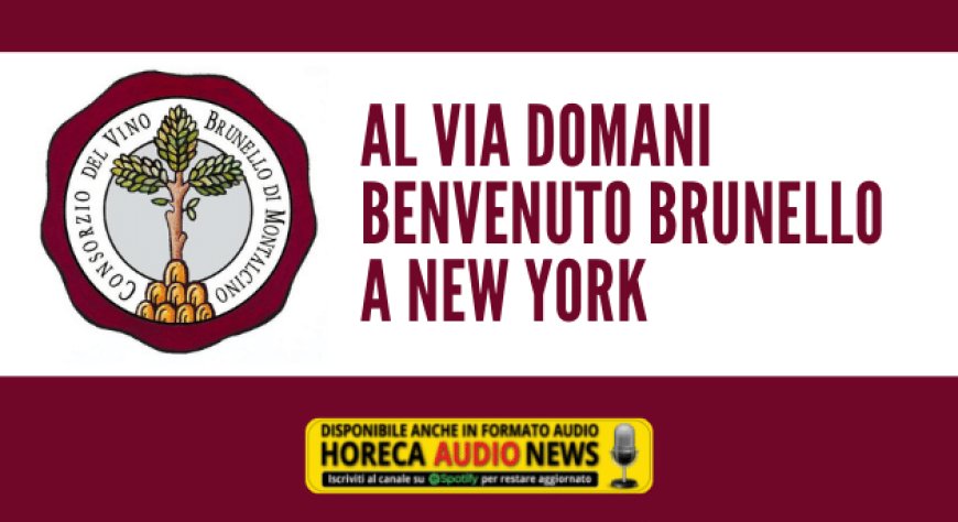 Al via domani Benvenuto Brunello a New York