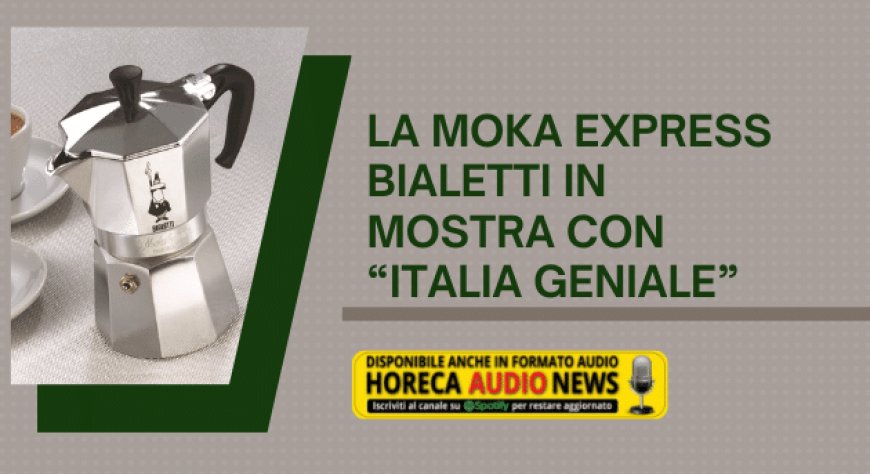 La Moka Express Bialetti in mostra con “Italia Geniale”